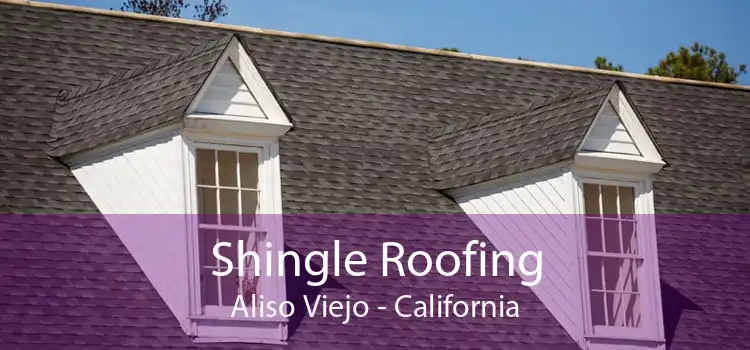 Shingle Roofing Aliso Viejo - California